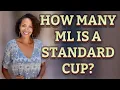 How many mL is a standard cup
