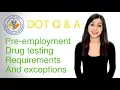 DOT Pre-employment drug testing requirements exceptions