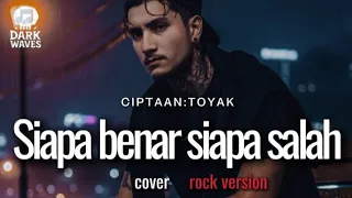  toyak siapa benar siapa salah cover version rock on trending tiktok