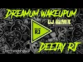 Download Lagu 🌀Dreamuum wakeupuum🌀 | DJ Remix | Deejay RJ