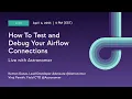 How to Test and Debug Your Airflow Connections