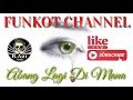 Download Lagu ABANG LAGI DIMANA SINGLE FUNKOT