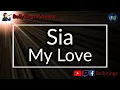 Download Lagu Sia - My Love (Karaoke)