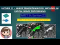 LECTURE 11 - IMAGE TRANSFORMATION METHODS IN DIGITAL IMAGE PROCESSING GATE GEOMATICS ENGINEERING