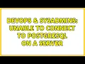 DevOps SysAdmins Unable to connect to Postgresql on a server
