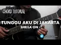 Download Lagu Tunggu Aku di Jakarta - Sheila on 7 (CHORD)