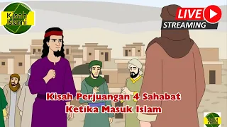 LIVE Streaming Kisah Perjuangan 4 Sahabat Masuk Islam | Kisah Islami