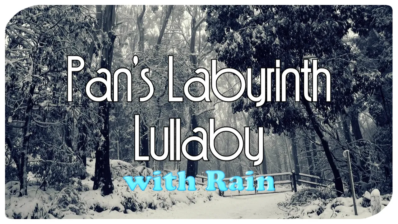 Pan's Labyrinth Lullaby (with Rain)