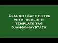 Django Safe filter with highlight template tag django-haystack