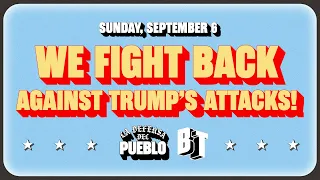 We Fight Back Against Trump’s Attacks! |  La Defensa del Pueblo Summit