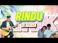 Lagu RINDU -DENANDA ( LIRIK )