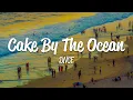DNCE - Cake By The Ocean (Lyrics)
