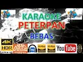 Download Lagu KARAOKE PETERPAN - 'Bebas' M/V Karaoke UHD 4K Original jernih