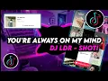 Download Lagu DJ You're Always On My Mind Remix Viral Tiktok Terbaru 2023 DJ Ldr Speed Up