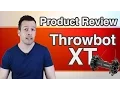 Throwbot XT Product Review