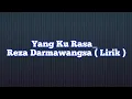 Download Lagu Reza Darmawangsa_Yang Ku Rasa ( Lirik Lagu )