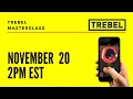 TREBEL Masterclass