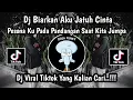 Download Lagu DJ BIARKAN AKU JATUH CINTA PESONA KU PADA PANDANGAN SAAT KITA JUMPA VIRAL TIKTOK TERBARU 2025