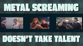 Download metal screaming doesn't take talent MP3