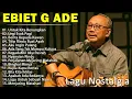 Download Lagu Lagu Ebiet G Ade FULL ALBUM | Lagu Terbaik Sepanjang Masa 