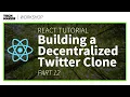 React JS Project Building a Decentralized Twitter Clone - Part 12 Techmaker Workshop