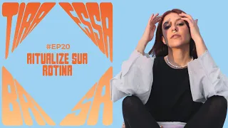 ritualize sua rotina | Videocast Tira Essa Brisa