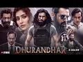 Lagu Dhurandhar Full Movie | Ranveer Singh, Sanjay Dutt, Akshaye Khanna, Arjun Rampa | South Hindi Movies