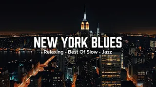 New York Blues Whiskey - Best Of Slow Blues Music - Relaxing Whiskey Blues Jazz Instrumental