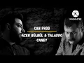 AZER BÜLBÜL & TALADRO CANEY