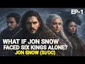 What If Jon Snow Faced Six Kings Alone Ep-1 Jon Snow
