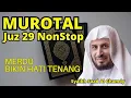 Download Lagu Murotal Al-Quran Merdu Juz 29 NonStop Syaikh Saad Al-Ghamdi Lantunan Ayat Suci Bikin Hati Tenang