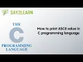 How to print ASCII value in C Programming