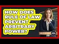 How Does Rule Of Law Prevent Arbitrary Power