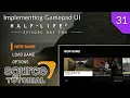Valve Source Code 2013 Tutorial Episode 31 Implementing Gamepad UI