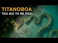 Nothing About Titanoboa Was Normal Here s Why