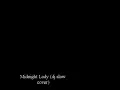 Download Lagu Midnight Lady (dj.slaw cover)