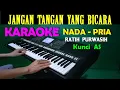Download Lagu Jangan Tangan Yang Bicara - Ratih Purwasih | KARAOKE Nada Pria [AS=DO]