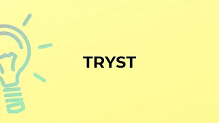 What is the meaning of the word TRYST