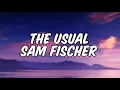 Sam Fischer - The Usual (Lyrics Video)