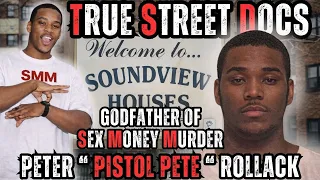 True Street Docs Presents Peter Pistol Pete Rollack Godfather of Sex Money Murder