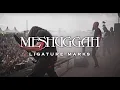 Download Lagu MESHUGGAH - Ligature Marks (Official Music Video)