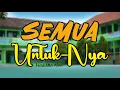 Download Lagu SEMUA UNTUK - NYA || Haddad Alwi || MTs Negeri 2 Klaten