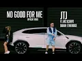 Download Lagu No Good for Me - JTJ ft. MC Scorpz \u0026 Sarah Etheridge (Official Video)