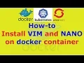 How to install VIM and NANO on docker container