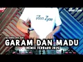 Download Lagu DJ GARAM DAN MADU JUNGLE DUTCH FULL BASS BETON 2025 (ANA ZYAN OFFICIAL)