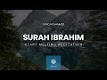 Download Lagu Heart Melting Recitation of Surah Ibrahim  | القارئ طارق محمد | سورة إبراهيم
