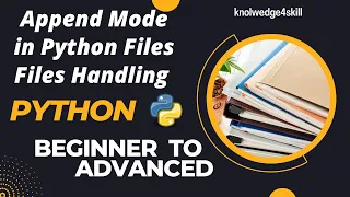 5 4 File Append Mode Python Files Operation Python File Handling knowledge4skill
