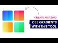 Generate Amazing CSS Gradients With This Tool