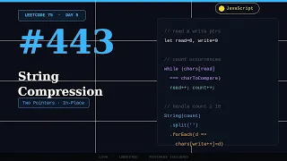 LeetCode 443 - String Compression Two Pointers In-Place JavaScript LeetCode 75 Day 5