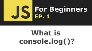 What is console log in JavaScript JS for Beginners Ep 1